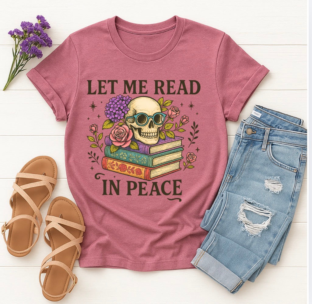 "Let Me Read in Peace" T-Shirt