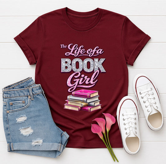 "The Life of a Book Girl" T-Shirt