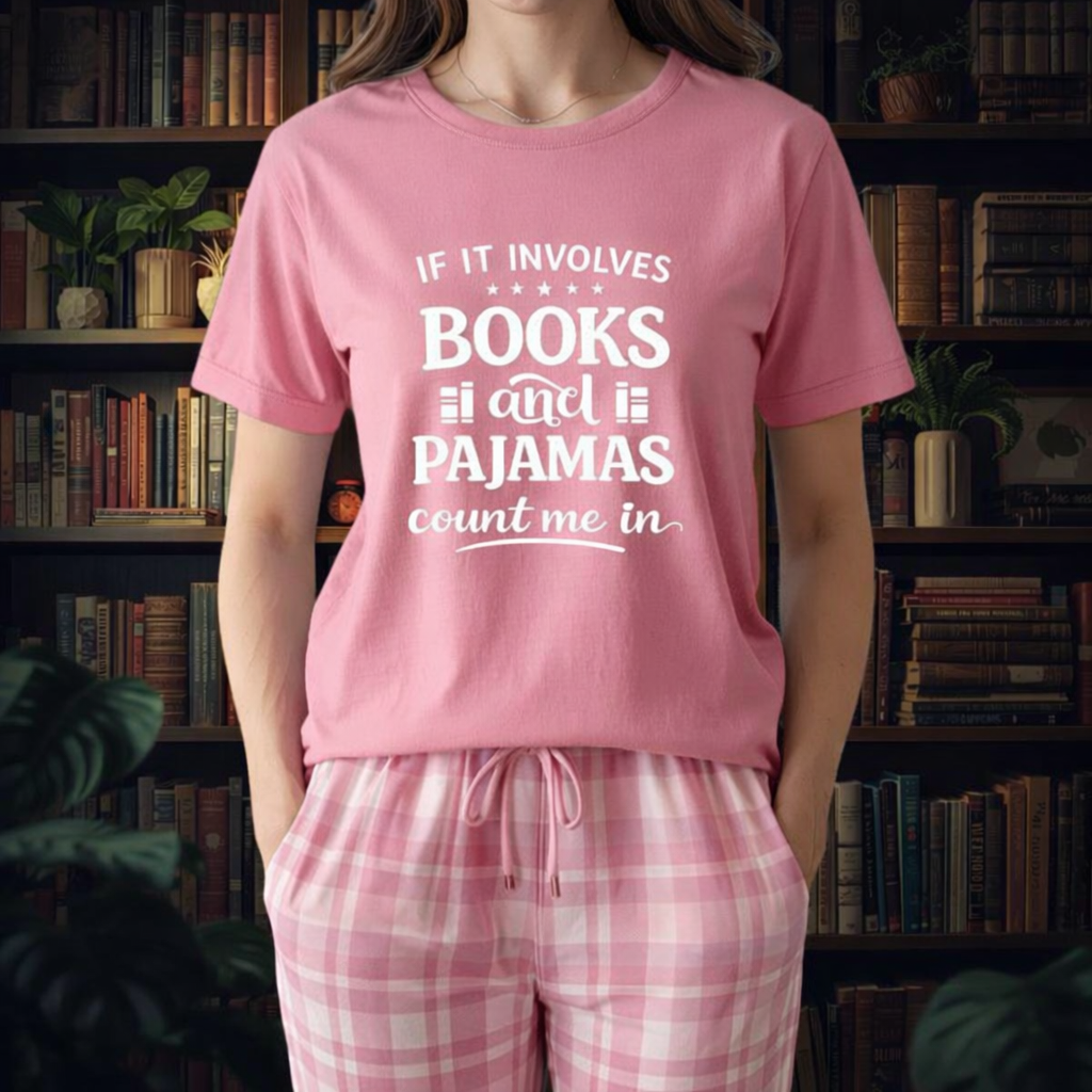 "If It Involves Books & Pajamas..." T-Shirt