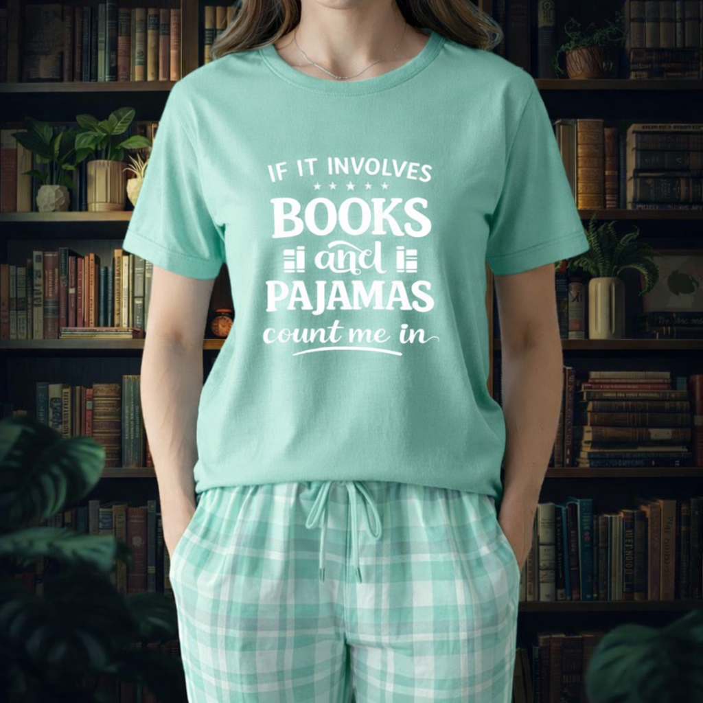 "If It Involves Books & Pajamas..." T-Shirt